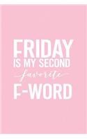 Friday Is My Second Favorite F-Word: (Journals for Strong Women)
