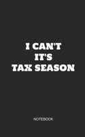I Can't It's Tax Season Notebook