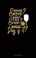 Whose Serve? What's the Score? What Day Is It?: Mileage Log Book(32 Mileage Log Book)