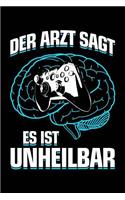 Es Ist Unheilbar: Notizbuch Für Gamer Zocker Zocken Ego Shooter Gaming-Fan