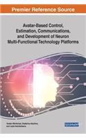Avatar-Based Control, Estimation, Communications, and Development of Neuron Multi-Functional Technology Platforms