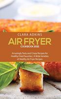 Air Fryer Cookbook 2021
