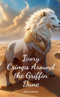Ivory Crimps Around the Griffin Dune