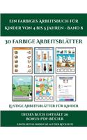 Lustige Arbeitsblätter für Kinder (Ein farbiges Arbeitsbuch für Kinder von 4 bis 5 Jahren - Band 8): 30 farbige Arbeitsblätter. Der Preis dieses Buches beinhaltet die Erlaubnis, 20 weitere Bücher der Reihe kostenlos im PDF-Format herunterzuladen(5 Lustige Arbeitsblätter Für Kinder)