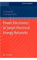 Power Electronics in Smart Electrical Energy Networks