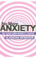 No More Anxiety!