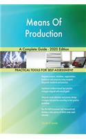 Means Of Production A Complete Guide - 2020 Edition