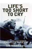 Life's Too Short to Cry