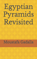 Egyptian Pyramids Revisited