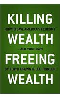 Killing Wealth, Freeing Wealth