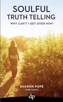 Why Can't I Get Over Him?: Exposing the Lies That Keep Us Stuck in Pain After a Broken Heart