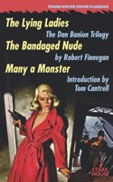 Lying Ladies / The Bandaged Nude / Many a Monster