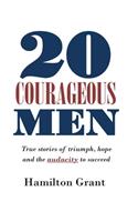 20 Courageous Men