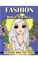 Fashion in Magic Swirls Coloring Book For Teens