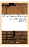 Consultation Sur Le Mariage Du Juif Borach Levi.