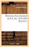 Mémoires d'Un Cheminot Du P.-L.-M., 1876-1908