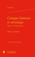 Critique Litteraire Et Artistique. Tome I - Ecrits Sur l'Art