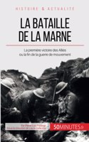 bataille de la Marne: La première victoire des Alliés ou la fin de la guerre de mouvement