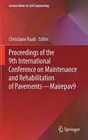 Proceedings of the 9th International Conference on Maintenance and Rehabilitation of Pavements--Mairepav9