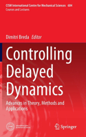 Controlling Delayed Dynamics