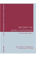 Beyond the Aspect Hypothesis: Tense-Aspect Development in Advanced L2 French