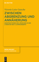 Zwischen Abgrenzung und Annäherung: Konstruktionen des Judischen in der Literatur des 17, Jahrhundert's