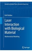 Laser Interaction with Biological Material