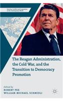 Reagan Administration, the Cold War, and the Transition to Democracy Promotion