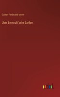 Über Bernoulli'sche Zahlen