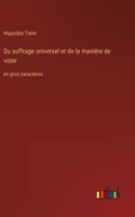 Du suffrage universel et de la manière de voter