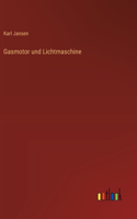 Gasmotor und Lichtmaschine