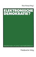 Elektronische Demokratie?: Perspektiven Politischer Partizipation