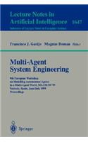Multi-Agent System Engineering: 9th European Workshop on Modelling Autonomous Agents in a Multi-Agent World, MAAMAW'99 Valencia, Spain, June 30 - July 2, 1999 Proceedings(1647 Lecture Notes in Computer Science)