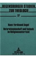 Naturwissenschaft Und Technik Im Religionsunterricht