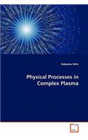 Physical Processes in Complex Plasma