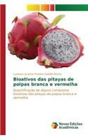 Bioativos das pitayas de polpas branca e vermelha