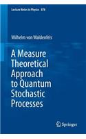 Measure Theoretical Approach to Quantum Stochastic Processes