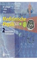 Medizinische Physik 2: Medizinische Strahlenphysik