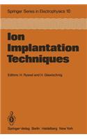 Ion Implantation Techniques