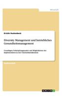 Diversity Management und betriebliches Gesundheitsmanagement