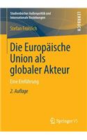 Die Europäische Union ALS Globaler Akteur