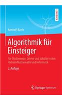 Algorithmik für Einsteiger: Für Studierende, Lehrer und Schüler in den Fächern Mathematik und Informatik(German)