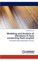 Modeling and Analysis of Vibrations in Heat Conducting Fluid Coupled