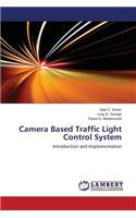 Camera Based Traffic Light Control System