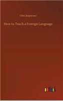 How to Teach a Foreign Language