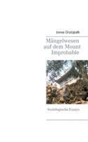 Mängelwesen auf dem Mount Improbable: Soziologische Essays(German)
