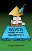 Wach durch die Traumwelt