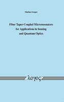 Fiber Taper-Coupled Microresonators for Applications in Sensing and Quantum Optics