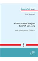 Kosten-Nutzen Analysen bei PSA-Screening - eine systematische Übersicht