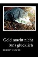 Geld Macht Nicht (Un)Gl Cklich